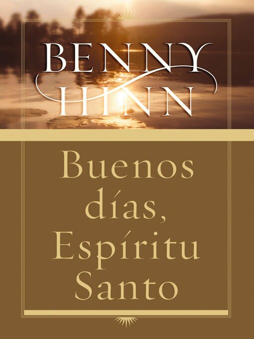 Title details for Buenos días, Espíritu Santo by Benny Hinn - Available